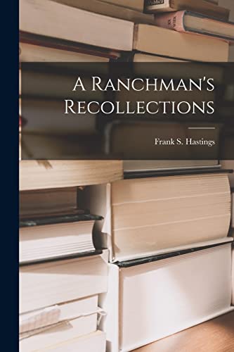 Stock image for A Ranchman's Recollections for sale by THE SAINT BOOKSTORE