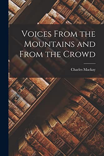 Stock image for Voices From the Mountains and From the Crowd for sale by THE SAINT BOOKSTORE