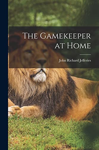 Stock image for The Gamekeeper at Home for sale by THE SAINT BOOKSTORE