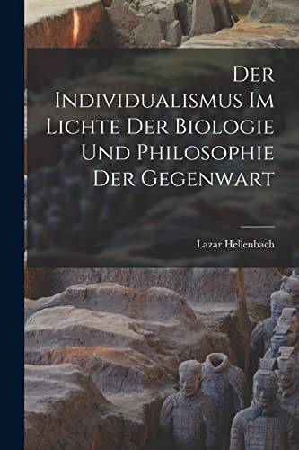 Stock image for Der Individualismus im Lichte der Biologie und Philosophie der Gegenwart for sale by THE SAINT BOOKSTORE