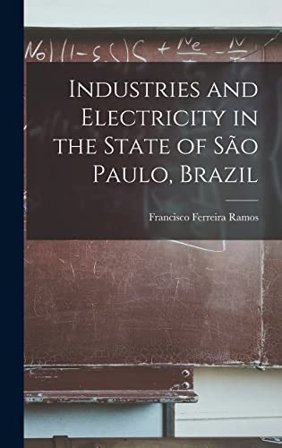 Stock image for Industries and Electricity in the State of Sao Paulo, Brazil for sale by THE SAINT BOOKSTORE