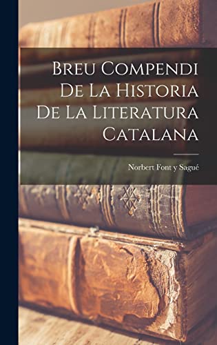 Imagen de archivo de Breu Compendi de la Historia de la Literatura Catalana a la venta por THE SAINT BOOKSTORE