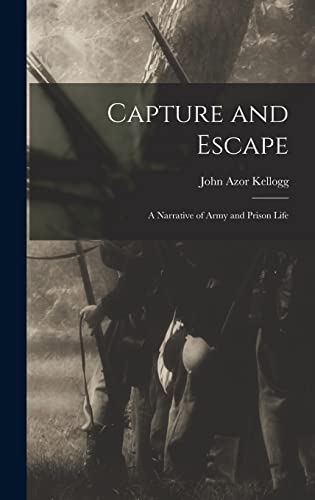 Stock image for Capture and Escape: A Narrative of Army and Prison Life for sale by THE SAINT BOOKSTORE