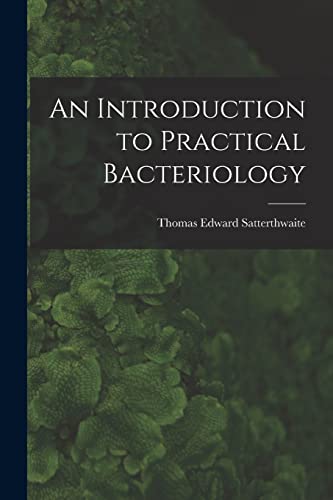 Stock image for An Introduction to Practical Bacteriology for sale by GreatBookPrices