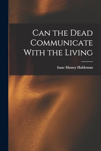 Imagen de archivo de Can the Dead Communicate With the Living a la venta por THE SAINT BOOKSTORE