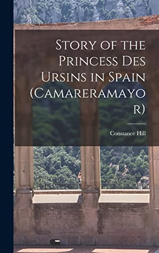 Imagen de archivo de Story of the Princess des Ursins in Spain (Camareramayor) a la venta por THE SAINT BOOKSTORE