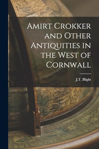 Beispielbild fr Amirt Crokker and Other Antiquities in the West of Cornwall zum Verkauf von THE SAINT BOOKSTORE