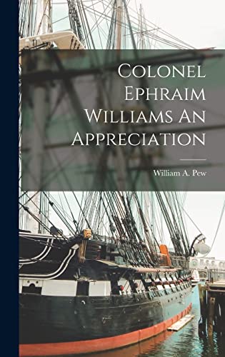 Imagen de archivo de Colonel Ephraim Williams An Appreciation a la venta por THE SAINT BOOKSTORE