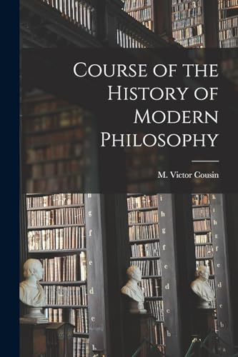 Stock image for Course of the History of Modern Philosophy for sale by THE SAINT BOOKSTORE