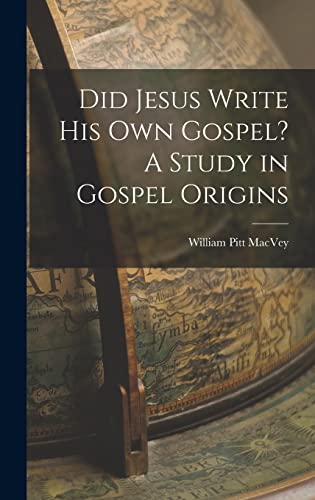 Stock image for Did Jesus Write His Own Gospel? A Study in Gospel Origins for sale by THE SAINT BOOKSTORE