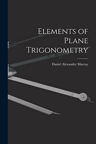 Stock image for Elements of Plane Trigonometry for sale by THE SAINT BOOKSTORE