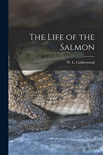 Stock image for The Life of the Salmon for sale by THE SAINT BOOKSTORE