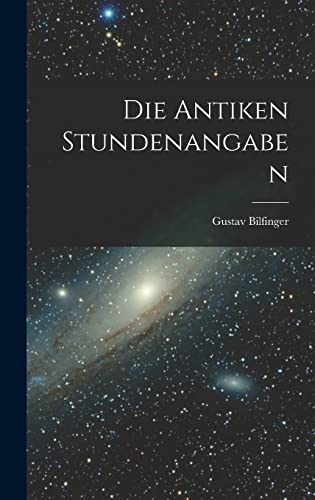 Stock image for Die Antiken Stundenangaben for sale by THE SAINT BOOKSTORE