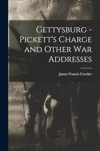 Stock image for Gettysburg - Pickett's Charge and Other war Addresses for sale by THE SAINT BOOKSTORE