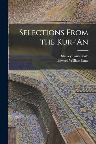 9781017950212: Selections From the Kur-'an