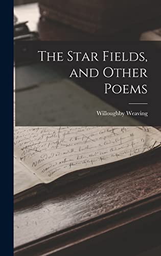 Beispielbild fr The Star Fields, and Other Poems zum Verkauf von THE SAINT BOOKSTORE