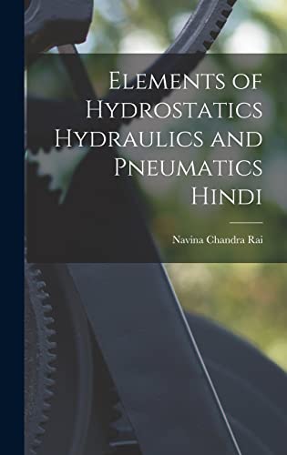 9781017954913: Elements of Hydrostatics Hydraulics and pneumatics Hindi
