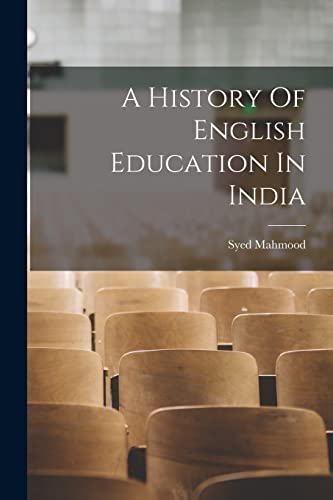 Stock image for A History Of English Education In India for sale by THE SAINT BOOKSTORE