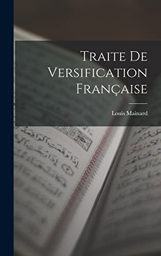 Stock image for Traite De Versification Francaise for sale by THE SAINT BOOKSTORE