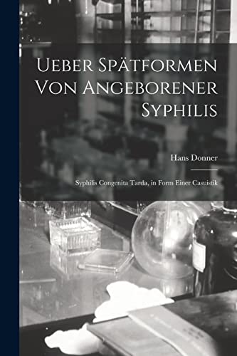 9781017968224: Ueber Sptformen Von Angeborener Syphilis: Syphilis Congenita Tarda, in Form Einer Casuistik