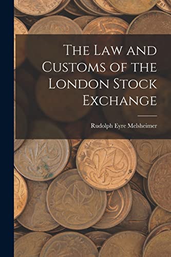 Imagen de archivo de The Law and Customs of the London Stock Exchange a la venta por THE SAINT BOOKSTORE