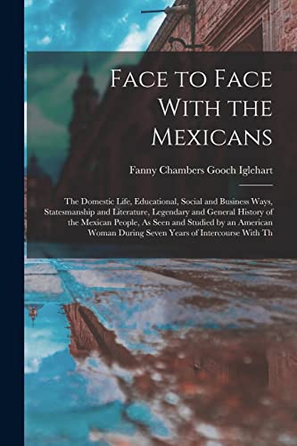 Stock image for Face to Face With the Mexicans for sale by PBShop.store US