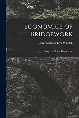 Stock image for Economics of Bridgework: A Sequel to Bridge Engineering for sale by Chiron Media