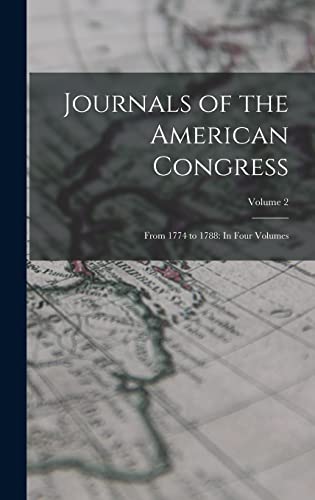 Stock image for Journals of the American Congress: From 1774 to 1788: In Four Volumes; Volume 2 for sale by THE SAINT BOOKSTORE