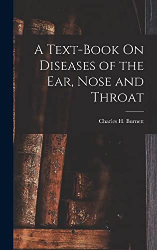 Imagen de archivo de A Text-Book On Diseases of the Ear, Nose and Throat a la venta por THE SAINT BOOKSTORE