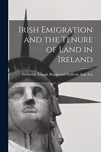 Beispielbild f�r Irish Emigration and the Tenure of Land in Ireland zum Verkauf von Ria Christie Collections