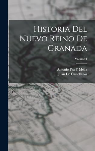 9781018013329: Historia Del Nuevo Reino De Granada; Volume 1