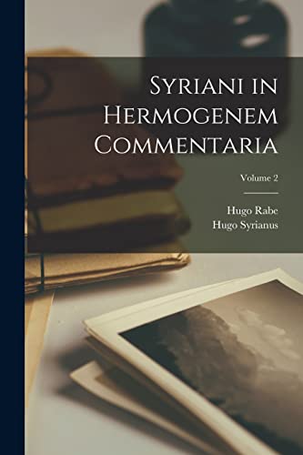 Imagen de archivo de Syriani in Hermogenem Commentaria; Volume 2 a la venta por THE SAINT BOOKSTORE
