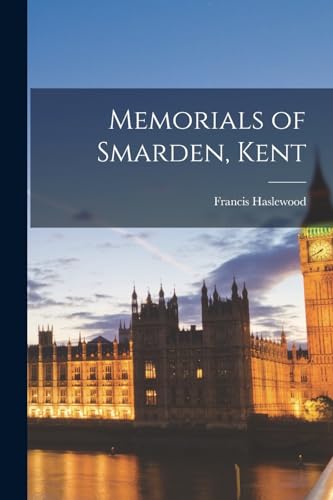 Imagen de archivo de Memorials of Smarden, Kent a la venta por GreatBookPrices