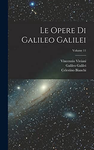 Stock image for Le Opere Di Galileo Galilei; Volume 11 (Italian Edition) for sale by ALLBOOKS1