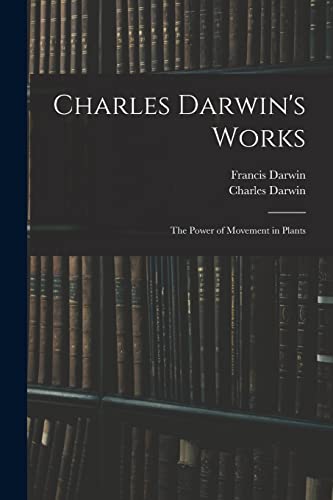 Stock image for Charles Darwin's Works: The Power of Movement in Plants for sale by PBShop.store US