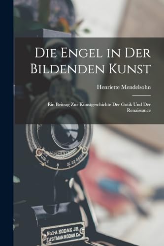 Imagen de archivo de Die Engel in Der Bildenden Kunst: Ein Beitrag Zur Kunstgeschichte Der Gotik Und Der Renaissance a la venta por THE SAINT BOOKSTORE