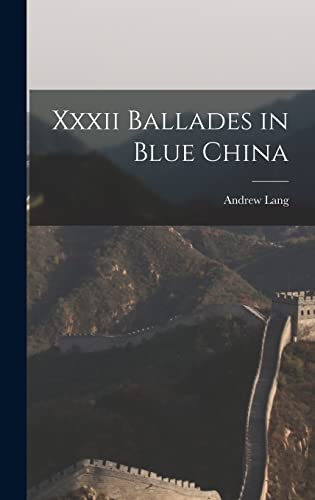 Imagen de archivo de Xxxii Ballades in Blue China a la venta por THE SAINT BOOKSTORE