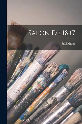 Stock image for Salon De 1847 for sale by THE SAINT BOOKSTORE