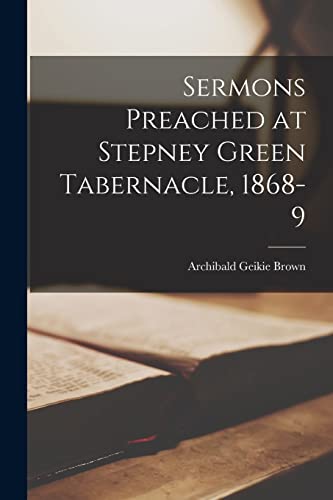 Stock image for Sermons Preached at Stepney Green Tabernacle, 1868-9 for sale by THE SAINT BOOKSTORE