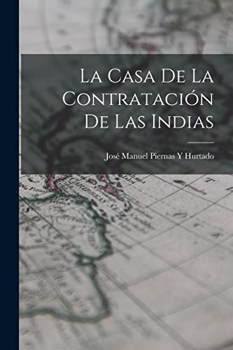 Stock image for LA CASA DE LA CONTRATACIN DE LAS INDIAS. for sale by KALAMO LIBROS, S.L.