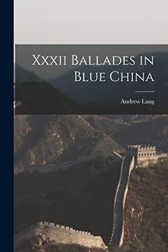 9781018044170: Xxxii Ballades in Blue China