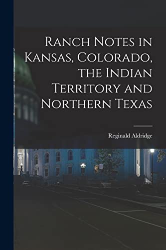 Stock image for Ranch Notes in Kansas, Colorado, the Indian Territory and Northern Texas for sale by THE SAINT BOOKSTORE