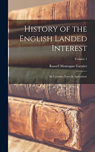 Beispielbild fr History of the English Landed Interest zum Verkauf von PBShop.store US