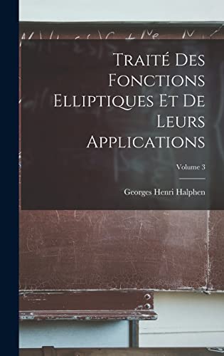 9781018053073: Trait Des Fonctions Elliptiques Et De Leurs Applications; Volume 3