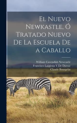 Imagen de archivo de EL NUEVO NEWKASTLE, O TRATADO NUEVO DE LA ESCUELA DE A CABALLO. a la venta por KALAMO LIBROS, S.L.