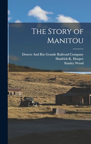 Beispielbild fr The Story of Manitou zum Verkauf von THE SAINT BOOKSTORE