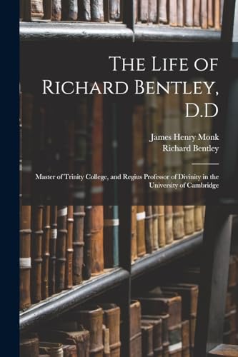 Stock image for The Life of Richard Bentley, D.D for sale by PBShop.store US