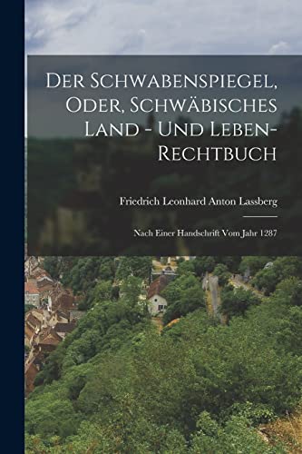 Stock image for Der Schwabenspiegel, Oder, Schw?bisches Land - Und Leben-Rechtbuch for sale by PBShop.store US