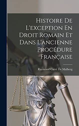 Stock image for Histoire De L'exception En Droit Romain Et Dans L'ancienne Procedure Francaise for sale by THE SAINT BOOKSTORE
