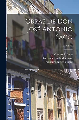 Stock image for Obras De Don Jos Antonio Saco; Volume 2 (Spanish Edition) for sale by California Books